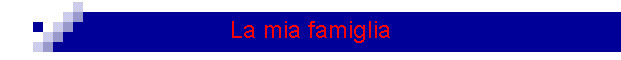 La mia famiglia